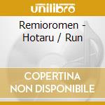 Remioromen - Hotaru / Run cd