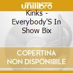 Kinks - Everybody'S In Show Bix cd musicale di Kinks