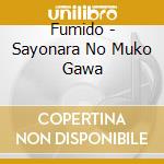 Fumido - Sayonara No Muko Gawa cd