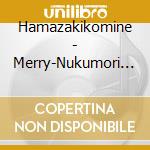 Hamazakikomine - Merry-Nukumori Dake Wo Todokete cd