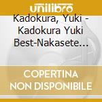 Kadokura, Yuki - Kadokura Yuki Best-Nakasete Yo- cd