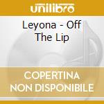 Leyona - Off The Lip cd