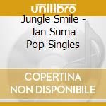 Jungle Smile - Jan Suma Pop-Singles cd