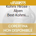 Kohmi Hirose - Alpen Best-Kohmi Hirose cd