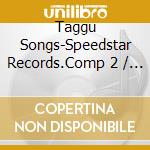 Taggu Songs-Speedstar Records.Comp 2 / Various cd