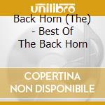 Back Horn (The) - Best Of The Back Horn cd