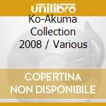 Ko-Akuma Collection 2008 / Various cd