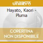 Hayato, Kaori - Pluma cd