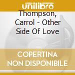Thompson, Carrol - Other Side Of Love cd