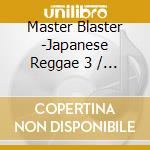 Master Blaster -Japanese Reggae 3 / Various cd