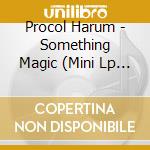 Procol Harum - Something Magic (Mini Lp Sleeve) cd musicale di Procol Harum