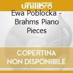 Ewa Poblocka - Brahms Piano Pieces cd