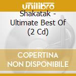 Shakatak - Ultimate Best Of (2 Cd) cd