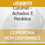 Curumin - Achados E Perdidos cd