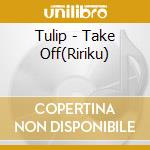 Tulip - Take Off(Ririku) cd