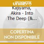 Kajiyama, Akira - Into The Deep (& Takenori Shimoyama) cd musicale