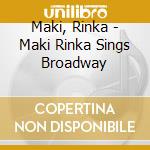 Maki, Rinka - Maki Rinka Sings Broadway cd