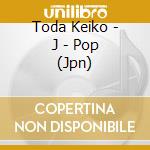 Toda Keiko - J - Pop (Jpn) cd