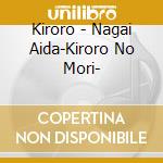 Kiroro - Nagai Aida-Kiroro No Mori- cd