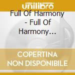 Full Of Harmony - Full Of Harmony Featuring 9909 cd musicale di Full Of Harmony