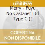 Merry - Fuyu No Castanet Ltd Type C (J cd
