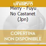 Merry - Fuyu No Castanet (Jpn) cd musicale di Merry