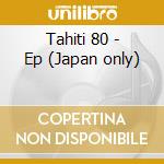 Tahiti 80 - Ep (Japan only) cd