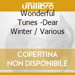 Wonderful Tunes -Dear Winter / Various cd
