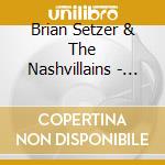 Brian Setzer & The Nashvillains - Red Hot & Live! (SHM Cd) cd musicale di Brian Setzer & The Nashvillains