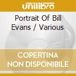Portrait Of Bill Evans / Various cd musicale di Various