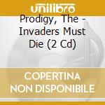 Prodigy, The - Invaders Must Die (2 Cd) cd musicale di Prodigy, The