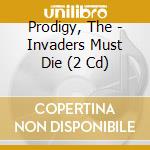 Prodigy, The - Invaders Must Die (2 Cd) cd
