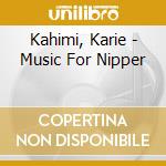 Kahimi, Karie - Music For Nipper cd