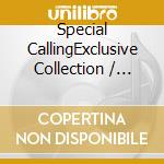 Special CallingExclusive Collection / Various (2 Cd) cd