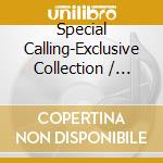 Special Calling-Exclusive Collection / Various cd