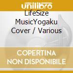 LifeSize MusicYogaku Cover / Various cd