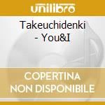 Takeuchidenki - You&I cd