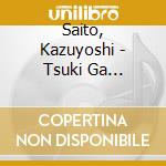 Saito, Kazuyoshi - Tsuki Ga Noboreba * cd