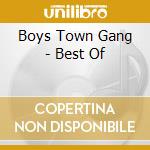 Boys Town Gang - Best Of cd musicale di Boys Town Gang