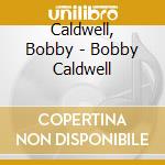 Caldwell, Bobby - Bobby Caldwell cd