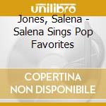 Jones, Salena - Salena Sings Pop Favorites cd