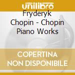 Fryderyk Chopin - Chopin Piano Works cd