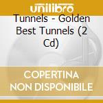 Tunnels - Golden Best Tunnels (2 Cd) cd