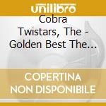 Cobra Twistars, The - Golden Best The Cobra Twistars Hebi No Michi-The Cobra Twistars Tokusens cd