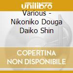 Various - Nikoniko Douga Daiko Shin cd