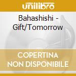 Bahashishi - Gift/Tomorrow cd