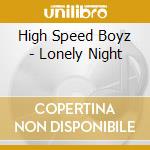 High Speed Boyz - Lonely Night cd