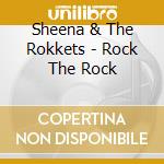 Sheena & The Rokkets - Rock The Rock cd
