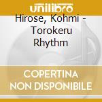 Hirose, Kohmi - Torokeru Rhythm cd
