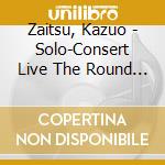 Zaitsu, Kazuo - Solo-Consert Live The Round About Wa cd
